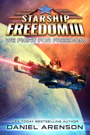 [Starship Freedom 03] • We Fight for Freedom